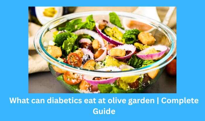 What can diabetics eat at olive garden
